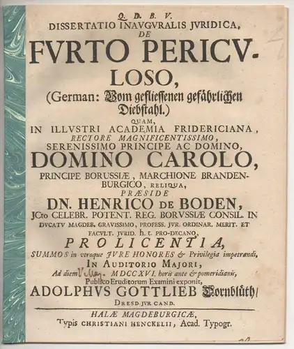 Dornblüth, Adolph Gottlieb: aus Dresden: Juristische Inaugural-Dissertation. De furto periculoso, (German: Vom gefliessenen gefährlichen Diebstahl). 