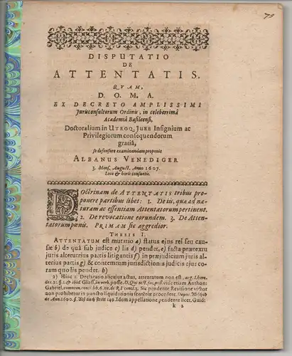 Venediger, Alban: Juristische Disputation. De attentatis. Beigebunden: Gerhard Klotz: Centuria conclusionum iuridicarum interdictum uti possidetis & utrubi theoricè & practicè pertractans. 