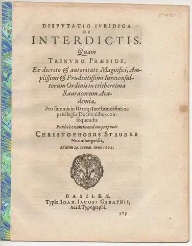 Stauber, Christoph: aus Nürnberg: Juristische Disputation. De interdictis. 
