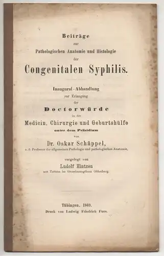 Hintzen, Ludolf: Beiträge zur Pathologischen Anatomie und Histologie der Congenitalen Syphilis. Dissertation. 
