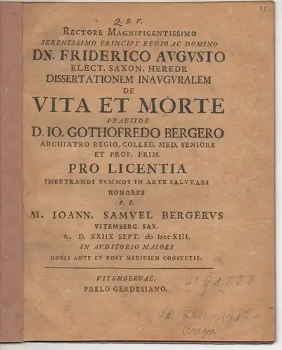 Berger, Johann Samuel: aus Wittenberg: Medizinische Dissertation. De vita et morte. 