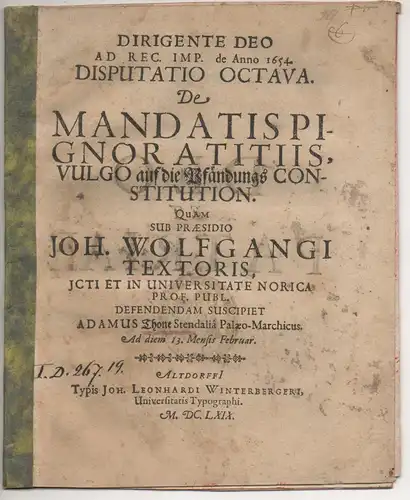 Thone, Adam: aus Stendal: Disputatio VIII. de mandatis pignoratitiis, vulgo auf die Pfändungs-Constitution. 