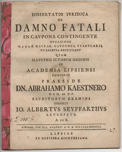 Seyffarth, Johann Albert: aus Weißenfels: Juristische Dissertation. De damno fatali in caupona contingente occasione l. 3. §. 1. ff. nautae, caupones, stabularii, ut recepta restituant. 