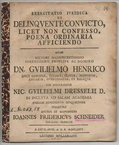 Schneider, Johann Friedrich: aus Ansbach: Juristische Disputation. De delinquente convicto, licet non confesso, poena ordinaria afficiendo. 