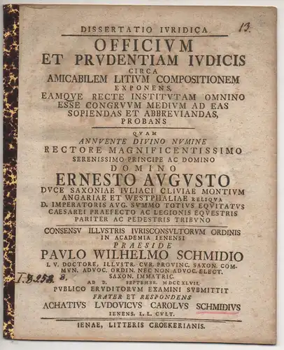 Schmid, Achatius Ludwig Karl: aus Jena: Juristische Dissertation. Officium et prudentiam iudicis circa amicabilem litium compositionem exponens, eamque rectae institutam omnino esse congruum medium ad eas sopiendas et abbreviandas, probans. 