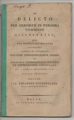 Pfotenhauer, Carl Eduard: De delicto per errorem in persona commisso. Dissertation. 
