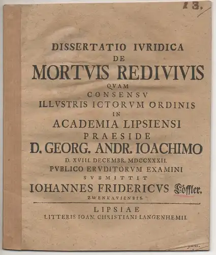 Löffler, Johann Friedrich: aus Zwenkau: Juristische Dissertation. De mortuis redivivis. 