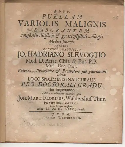 Floribus, Johann Martin: aus Waldershausen: Medizinische Dissertation. Puellam variolis malignis laborantem. 
