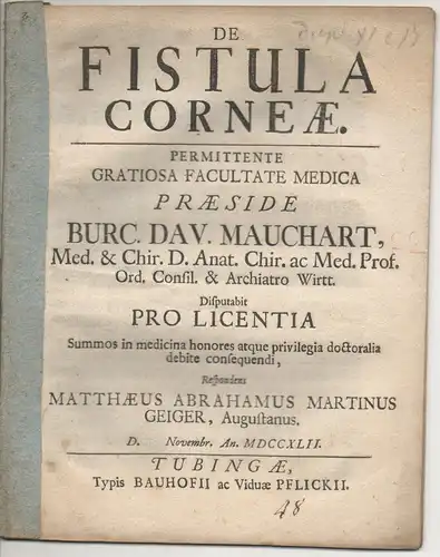 Geiger, Matthaeus Abr. Martin: aus Augsburg: Medizinische Dissertation. De fistula corneae. 