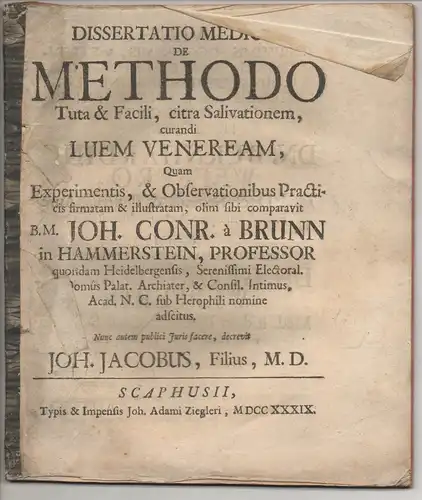 Brunn, Johann Jacob: Medizinische Diissertation. De methodo tuta & facili, citra salivationem, curandi Luem Veneream. 
