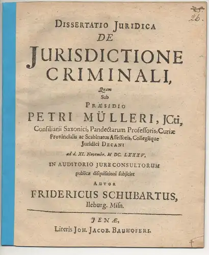 Schubart, Friedrich: aus Ileburg: Juristische Dissertation. De iurisdictione criminali. 