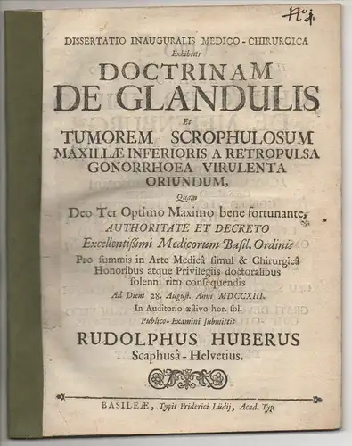 Huber, Rudolph: aus Schaffhausen: Medizinische Inaugural-Dissertation. Doctrinam de glandulis et tumorem scrophulosum maxillae inferioris a retropulsa gonorrhoea virulenta oriundum. 