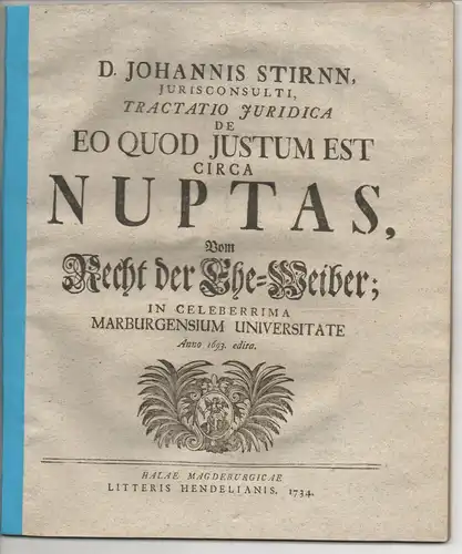 Stirnn, Johannes: Juristische  Disputation. De eo, quod iustum est circa nuptas, Vom Recht der Ehe-Weiber. 