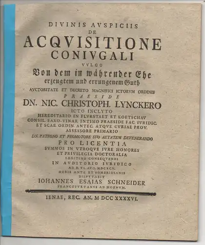 Schneider, Johann Esaias: aus Frankfurt/Main: De acquisitione coniugali, vulgo Von dem in währender Ehe erzeugtem und errungenem Guth. + Promotionsankündigung von Schneider. 