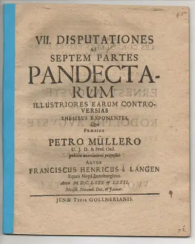 Langen, Franz Heinrich von: Hoya: VII. disputationes ad septem partes Pandectarum illustriores earum controversias thesibus exponentes. 