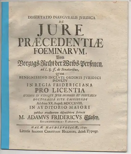 Glafey, Adam Friedrich: aus Reichenbach: Juristische Inaugural-Dissertation. De iure praecedentiae foeminarum, Vom Vorzugs-Recht der Weibs-Personen, ad l. 8. ff. de senatoribus. 