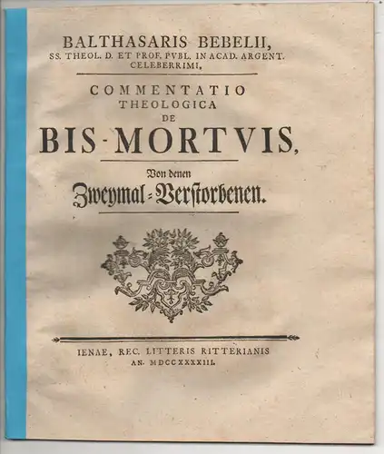 Bebel, Balthasar (Präses): Commentatio theologica De Bis-Mortuis, Von denen Zweymal-Verstorbenen. 