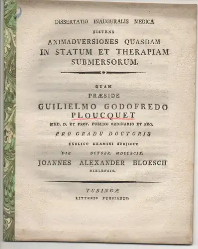 Bloesch, Johann Alexander: aus Biel: Medizinische Inaugural-Dissertation. Animadversiones quasdam in statum et therapiam submersorum. 