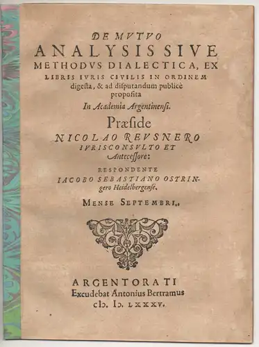 Ostringer, Jacob Sebastian: aus Heidelberg: Juristische Disputation. De mutuo analysis sive methodus dialectica : ex libris iuris civilis in ordinem digesta & ad disputandum publicè proposita. 