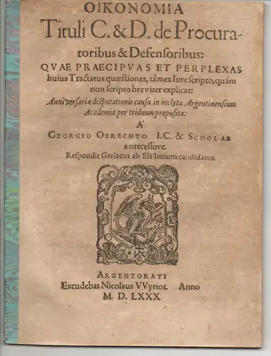 Els, Gerlach von: Juristische Disputation. Oikonomia tituli Cod. et Dig. de procuratoribus et defensoribus. 