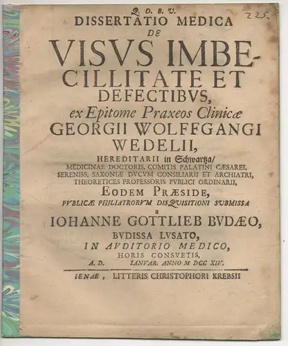 Budaeus, Johann Gottlieb: aus Bautzen: Medizinische Dissertation. De visus imbecillitate et defectibus. 