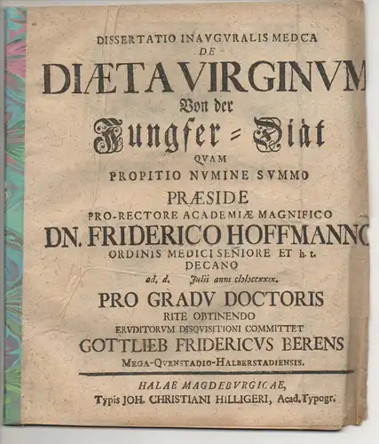Berens, Gottlieb Friedrich: aus Halberstadt: Medizinische Inaugural-Dissertation. De diaeta virginum. Von der Jungfer-Diät. 