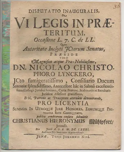 Mühlpfort, Christian Hieronymus: aus Jena: Juristische Inaugural-Disputation. De vi legis in praeteritum, occasione leg. 7. C. de LL. 