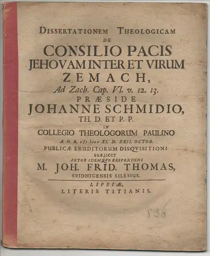 Thomas, Johann Friedrich: aus Schweidnitz: Theologische Dissertation. De consilio pacis Jehovam inter et virum Zemach. 