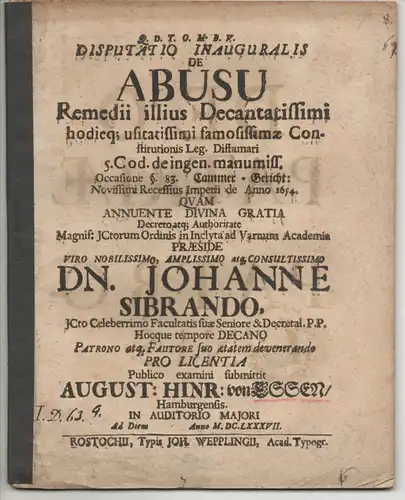 Essen, August Heinrich von: aus Hamburg: Juristische Inaugural Disputation. De abusu remedii illius Decantatissimi hodieq; ultissimi famosissimae Constitutionis Leg. Diffamari 5. Cod. de ingen. manumiss.. 