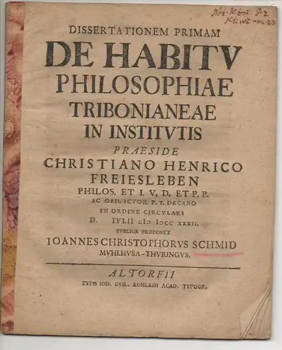 Schmid, Johann Christoph; Heumann, Johann Kaspar: Dissertationem primam + secundam: De habitu philosophiae Tribonianeae in Institutis. 