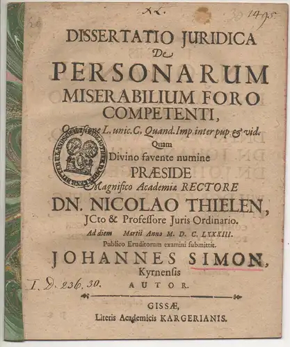 Simon, Johann: Juristische Dissertation. De personarum miserabilium foro competenti, occasione l. unic. C. Quand. imp. inter pup. et vid. 