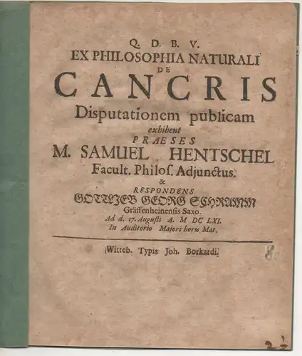 Schramm, Gottlieb Georg: aus Gräfenhainichen: Ex philosophia naturali de cancris disputationem publicam. 