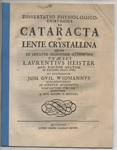 Widmann, Johann Wilhelm: aus Nürnberg: Medizinsiche Dissertation. Dissertatio physiologico-chirurgica de cataracta in lente crystallina. 