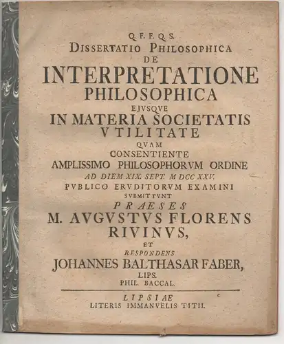 Faber, Johann Balthasar: aus Leipzig: Philosophische Dissertation. De interpretatione philosophica eiusque in materia societatis utilitate. 