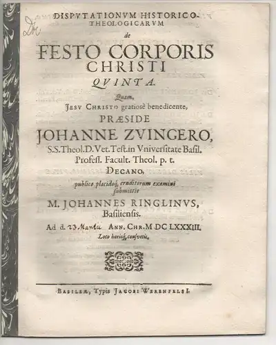 Ringlin, Johannes: aus Basel: Disputationum historico theologicarum de festo corporis Christi quinta. 