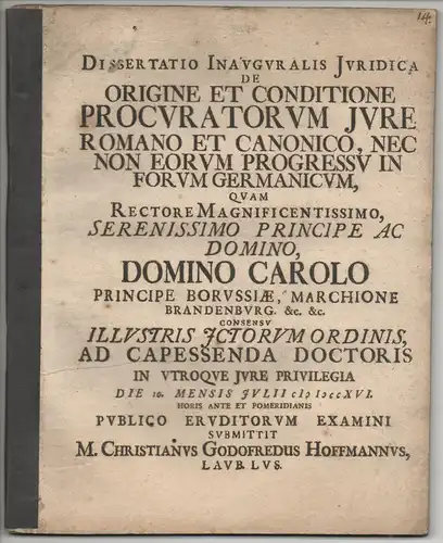 Hoffmann, Christian Gottfried: aus Lauban: Juristische Inaugural-Dissertation. De origine et conditione procuratorum iure Romano et canonico, nec non eorum progressu in forum Germanicum. 