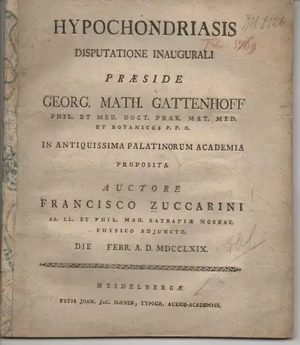 Zuccarini, Franz: Medizinische Inaugural-Dissertation. Hypochondriasis. Beigebunden: Franz Schoenmezler: De necessitate laxantium in morbis exanthematicis. Promotionsankündigung von Zuccarini. 