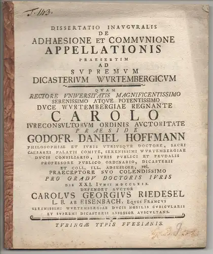 Riedesel zu Eisenbach, Karl Georg: Juristische Inaugural-Dissertation. De adhaesione et communione appellationis praesertim supremum dicasterium Wurtembergicum. 