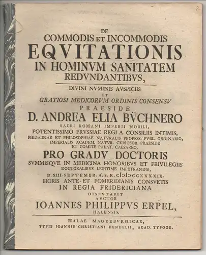 Erpel, Johann Philipp: aus Halle: Medizinische Inaugural-Dissertation. De commodis et incommodis equitationis in hominum sanitatem redundantibus. 