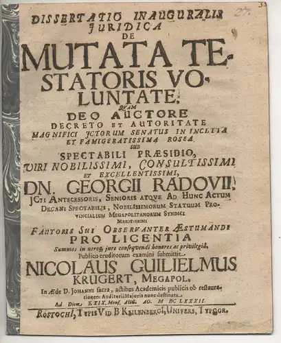 Krugert, Nicolaus Wilhelm: aus Mecklenburg: Juristische Inaugural-Dissertation. De mutata testatoris voluntate. Beigefügt: Georg Radow: Promotionsankündigung. 