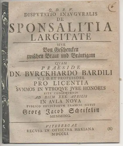 Scheifelin, Georg Jacob: aus Memmingen: Juristische Inaugural-Disputation. De sponsalitia largitate,  Von Geschencken zwischen Braut und Bräutigam. 