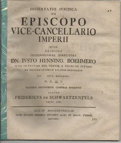 Schwartzenfels, Friedrich von: Juristische Dissertation. De episcopo vice-cancellario Imperii. 