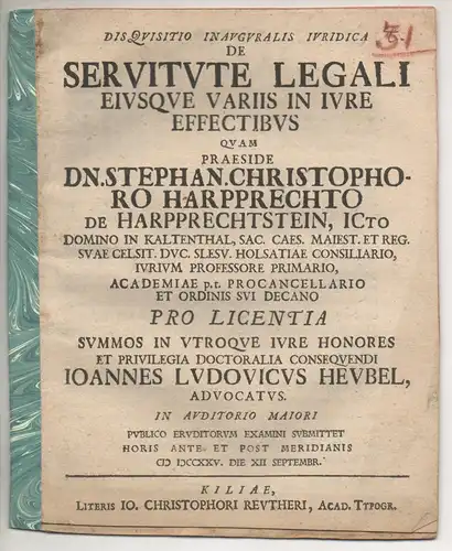 Heubel, Johann Ludwig: Juristische Inaugural-Disputation. De servitute legali eiusque variis in iure effectibus. 