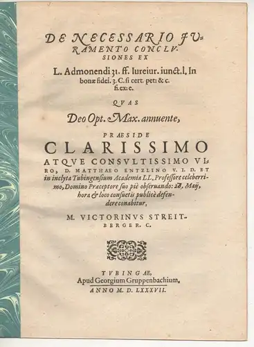 Streitberger, Viktor: Juristische Disputation. De necessario iuramento conclusiones ex L. Admonendi 31. ff. iureiur. iunct. t. in bonae fidei 3. c. Si certum petatur. 