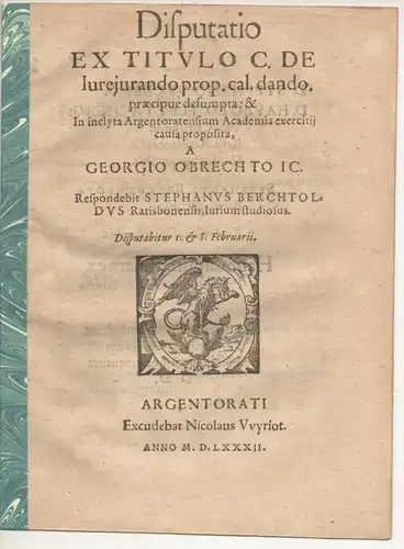 Berchtold, Stephan: aus Regensburg: Juristische Disputation. Ex titulo C. de iureiurando prop. cal. dando praecipae desumpta. 