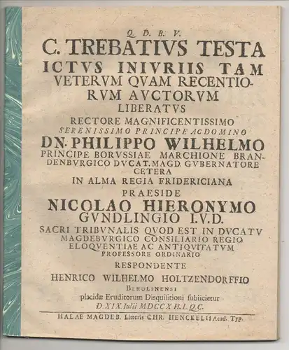 Holtzendorff, Heinrich Wilhelm: aus Berlin: Juristische  Disputation. C. Trebatius Testa ICtus iniuriis tam veterum quam recentiorum auctorum liberatus. 