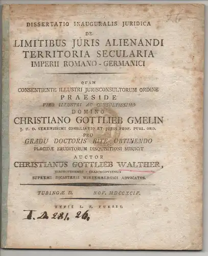 Walther, Christian Gottlieb: aus Bischofsheim: Juristische Inaugural-Dissertation. De limitibus iuris alienandi territoria secularia Imperii Romano-Germanici. 