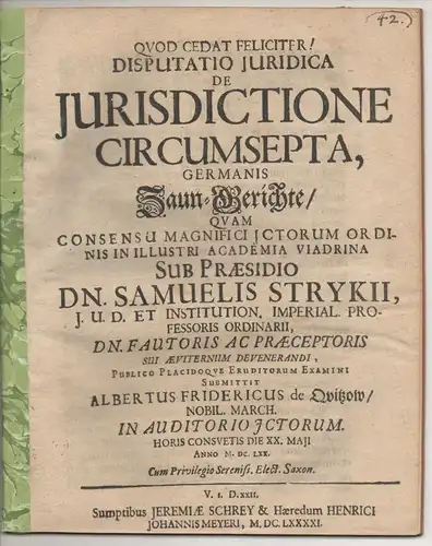 Quitzow, Albert Friedrich von: Juristische  Disputation.  De iurisdictione circumsepta, Germanis Zaun-Gerichte. 