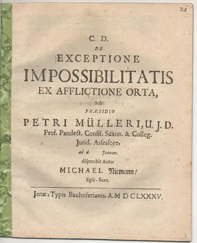 Niemann, Michael: Juristische Disputation. De exceptione impossibilitatis ex afflictione orta. 