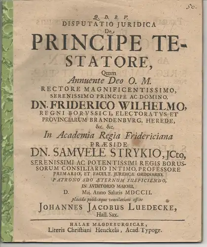 Luedecke, Johann Jacob: aus Halle: Juristische  Disputation. De principe testatore. 